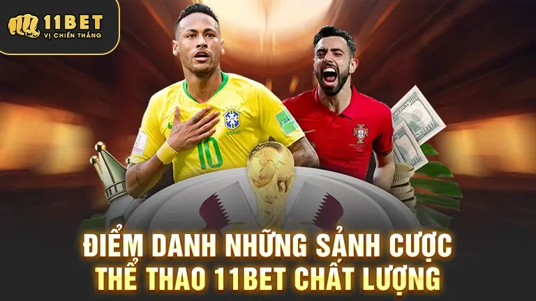 Sảnh cược thể thao 11BET chất lượng