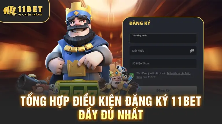 Điều kiện đăng ký 11bet đầy đủ