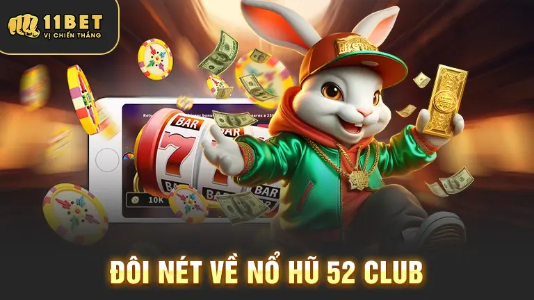 Giới thiệu Nổ Hũ 52 CLUB