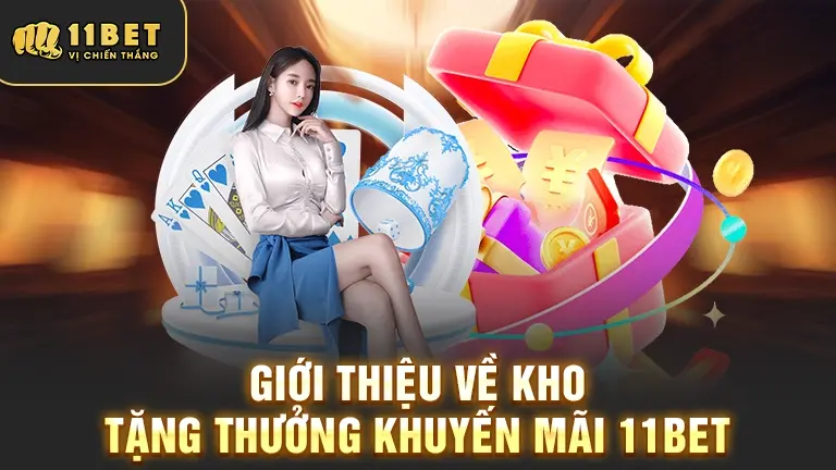 Kho tặng thưởng khuyến mãi 11BET