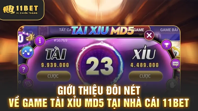Giới thiệu game Tài Xỉu MD5 tại 11BET
