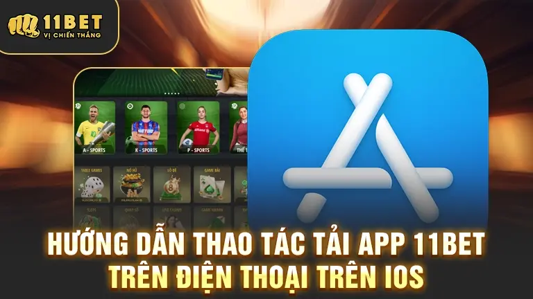 Tải app 11BET trên iOS