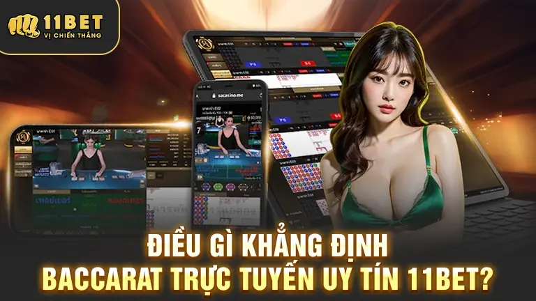 Baccarat trực tuyến uy tín 11bet