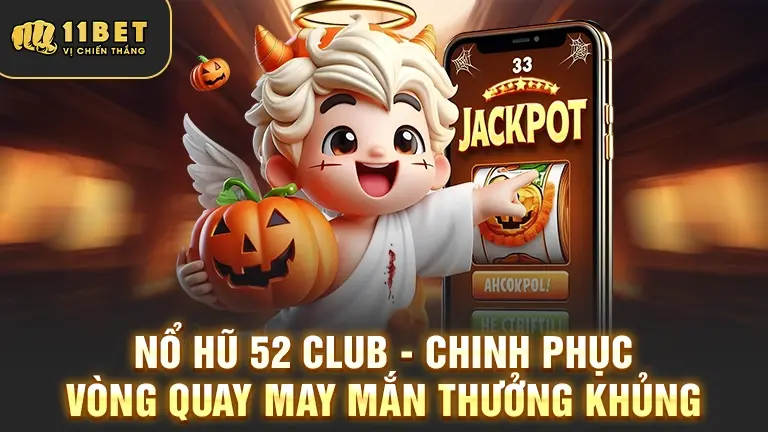Nổ Hũ 52 CLUB thưởng khủng