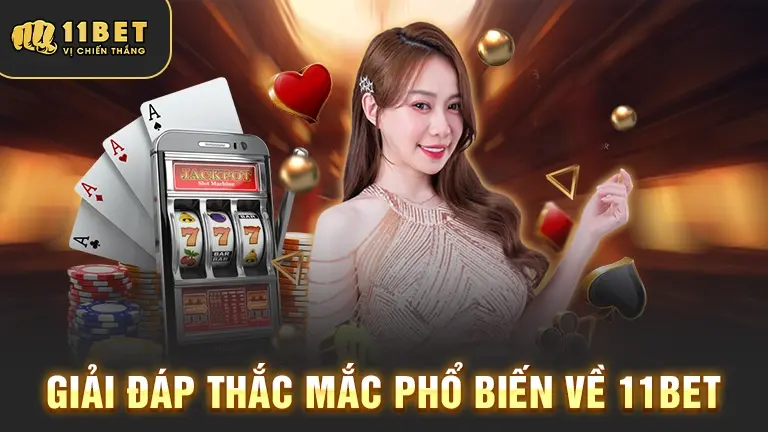 Câu hỏi thường gặp về 11bet