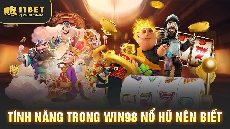 Tính năng Win98 Nổ Hũ