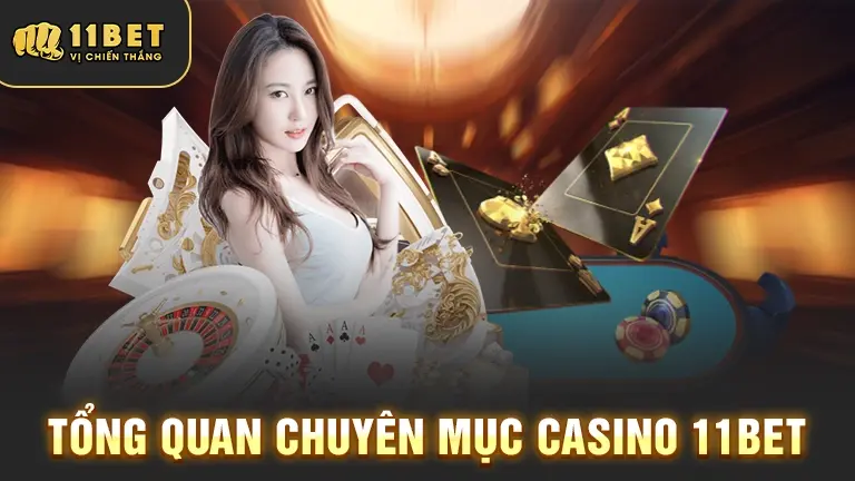 Chuyên mục casino 11BET