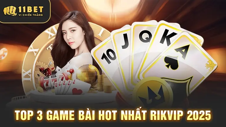 Top 3 game bài hot Rikvip 2025