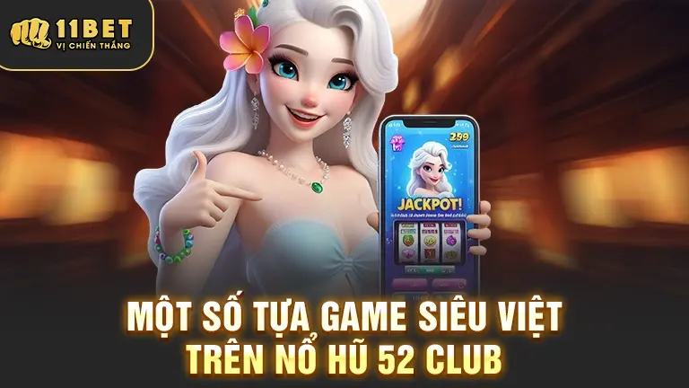 Tựa game Nổ Hũ 52 CLUB