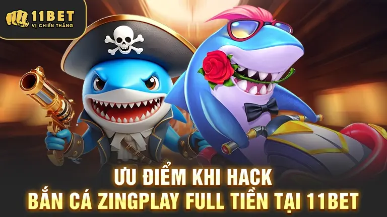 Ưu điểm hack Bắn Cá Zingplay Full Tiền