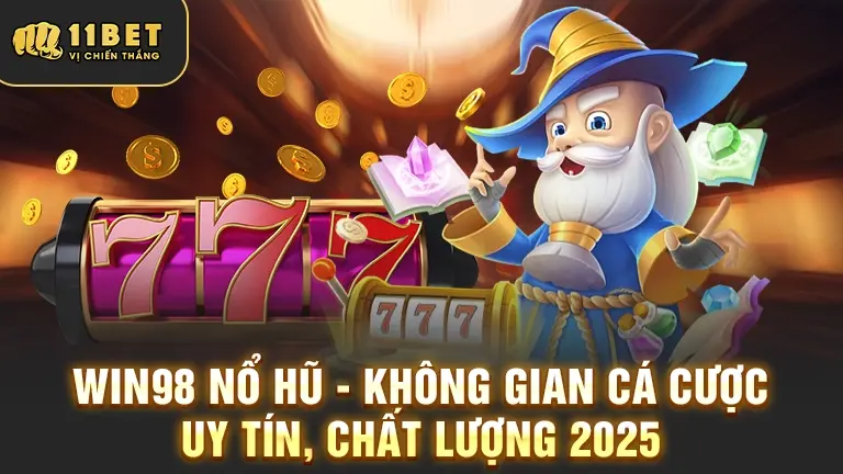 Win98 Nổ Hũ uy tín chất lượng