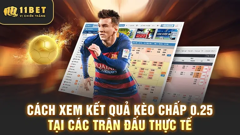 Kết quả kèo chấp 0.25 thực tế